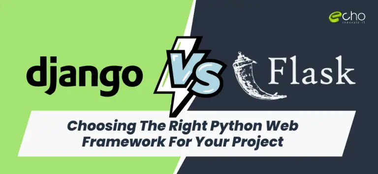Django vs Flask: Choosing Right Python Web Framework For Your Project