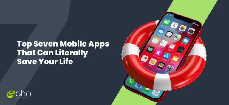 Top Seven Mobile Apps That Can Literally Save Your Life