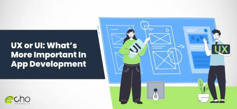 UX or UI: What’s More Important In App Development