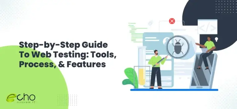 Step-by-Step Guide To Web Testing: Tools, Process, & Features